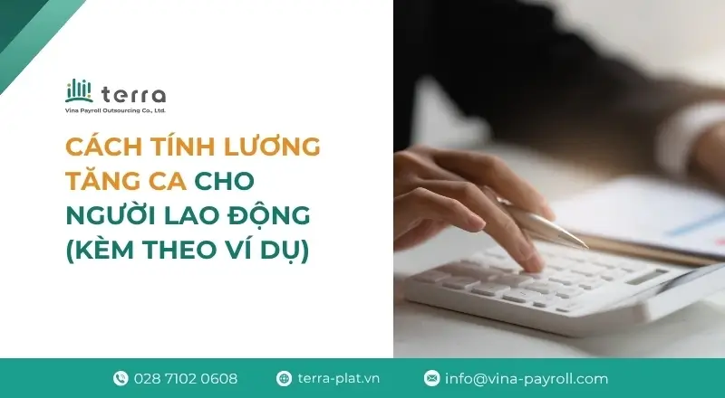 Cách tính lương tăng ca cho người lao động - Kèm theo ví dụ