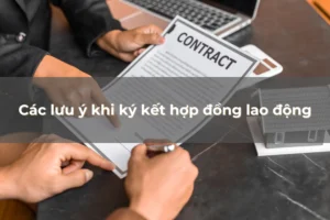 (5)-cac-luu-y-khi-ky-ket-hop-dong-lao-dong