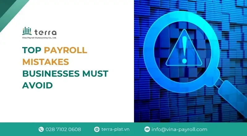 Top 7+ payroll mistakes businesses must avoid