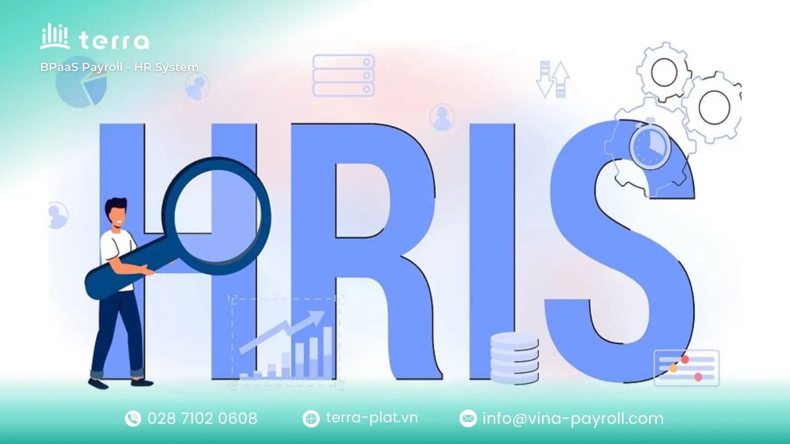 HRIS là viết tắt của Human Resource Information System hay còn gọi là hệ thống thông tin nhân sự